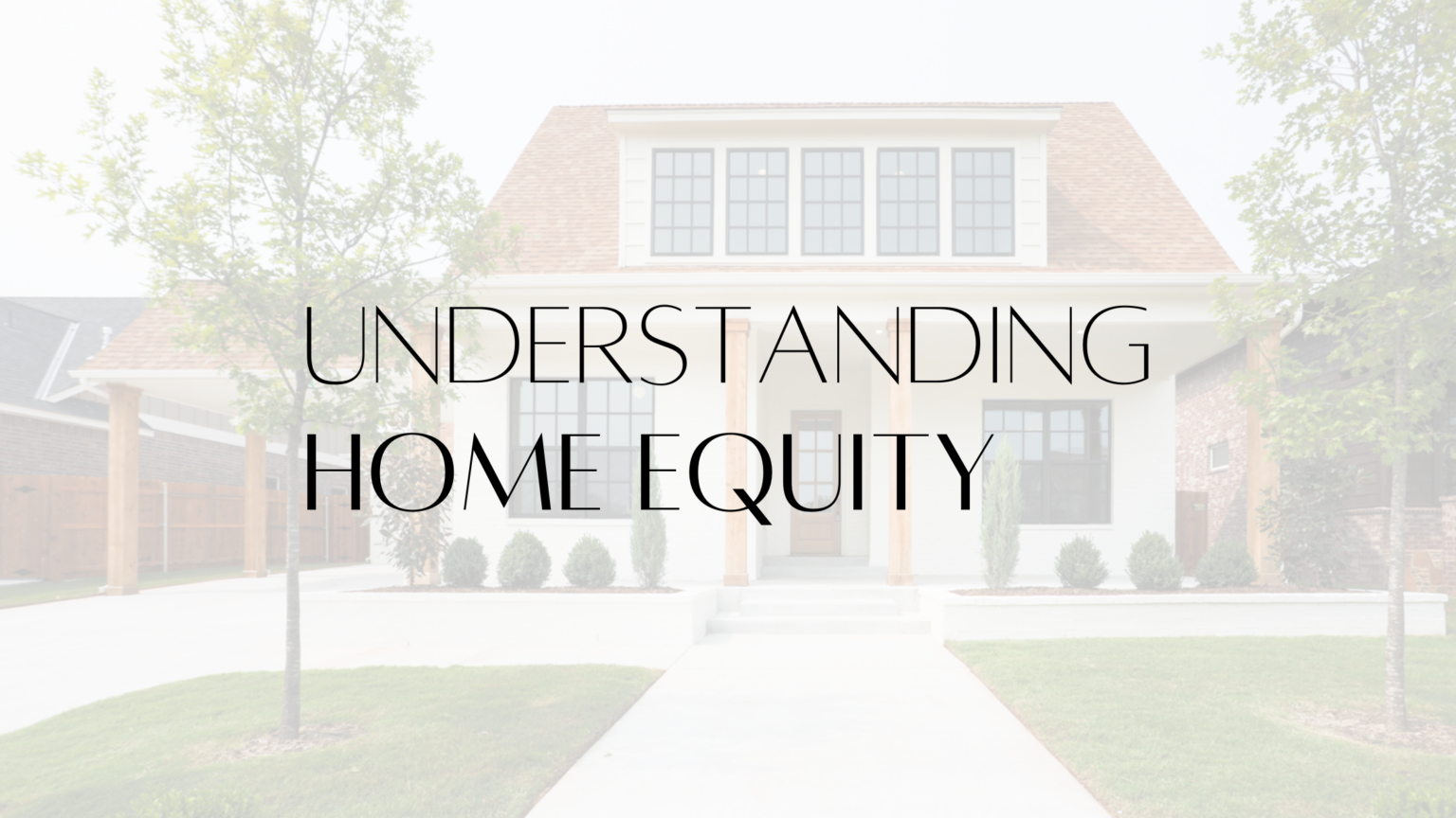 Understanding Home Equity Housley Homes